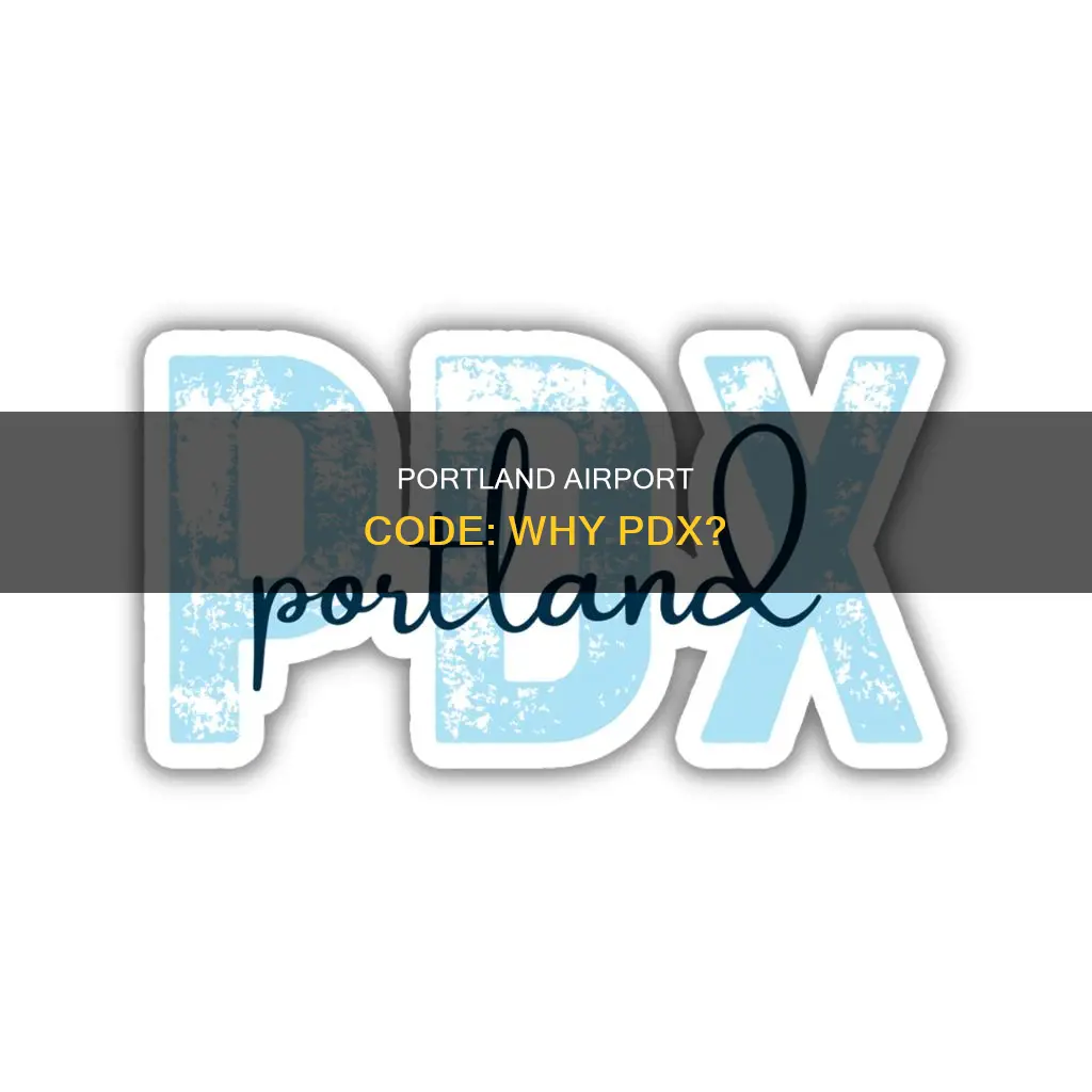 why is portland airport code pdx
