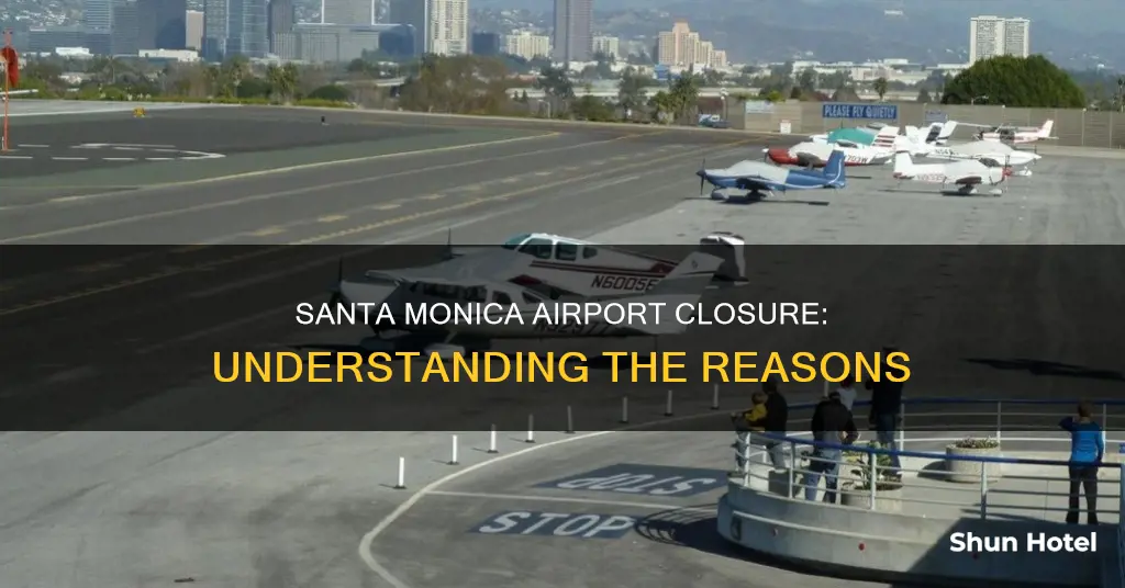 why is santa monica airport closing