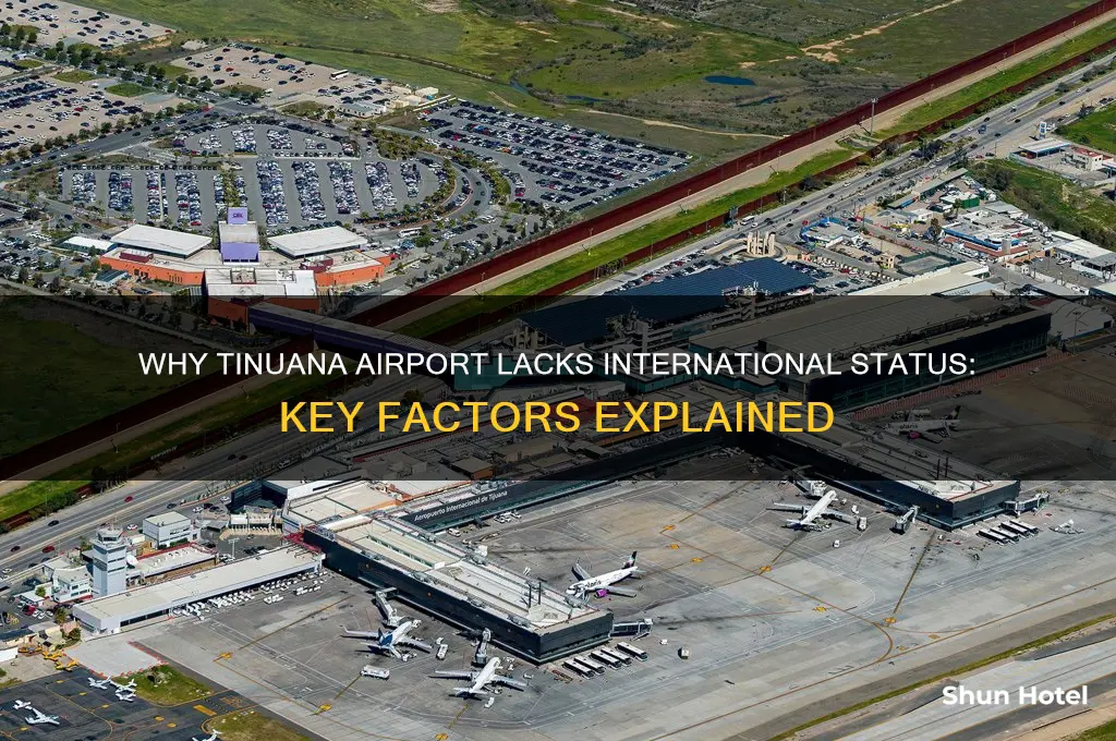 why is tinuana not an international airport