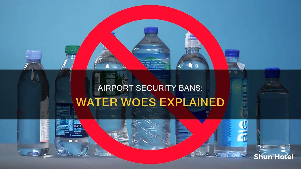 why is water banned in airports