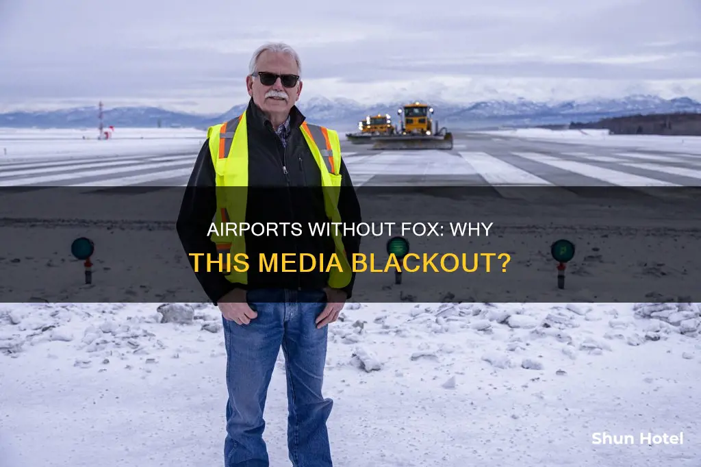 why isnt fox on.at airports