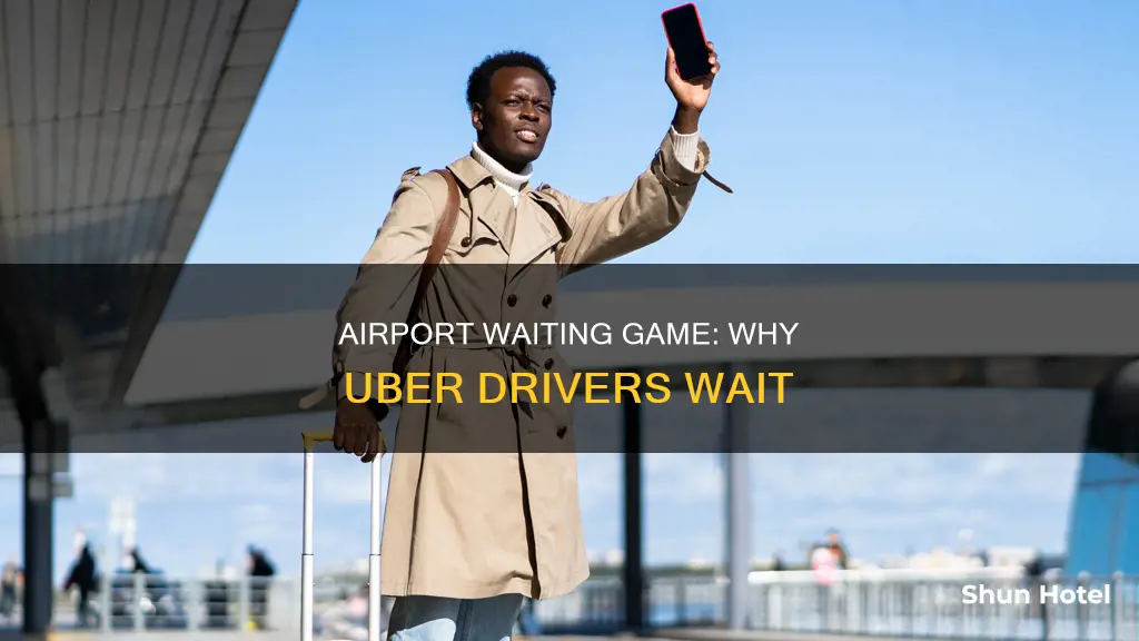 why uber drivers wait at airport