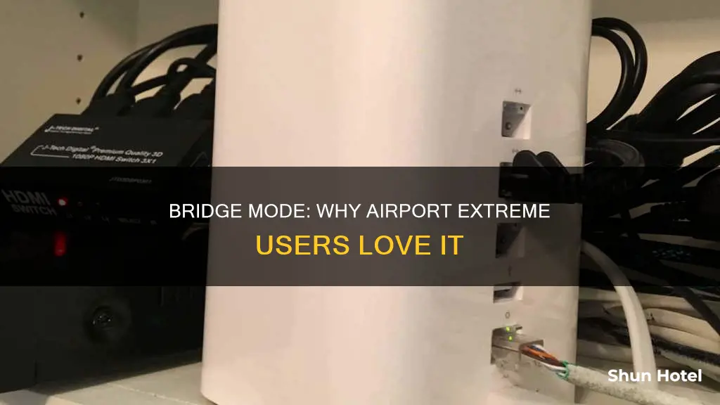 why use bridge mode airport extreme