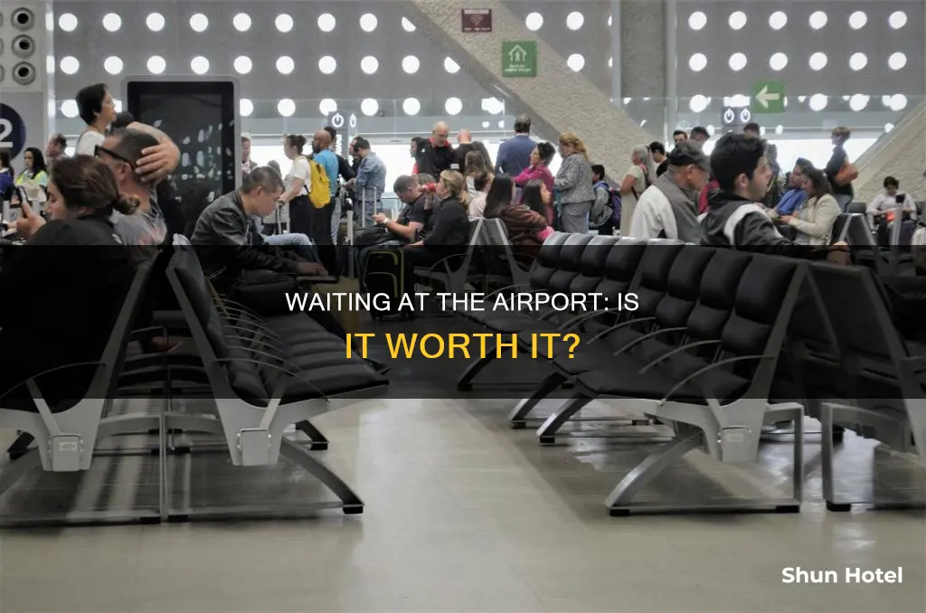 why wait 2 hours at airport