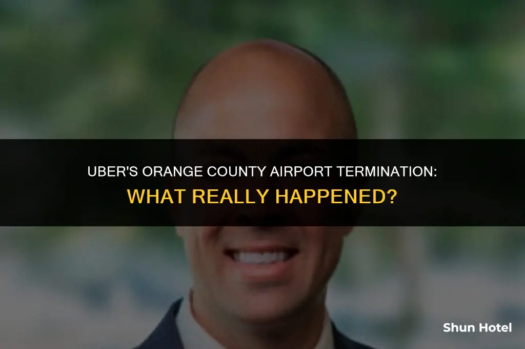 why was uber terminated at orange county airport