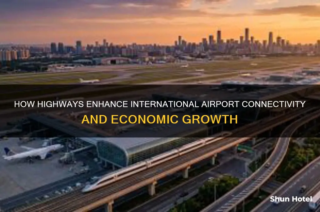 why would a highway be benefit international airport