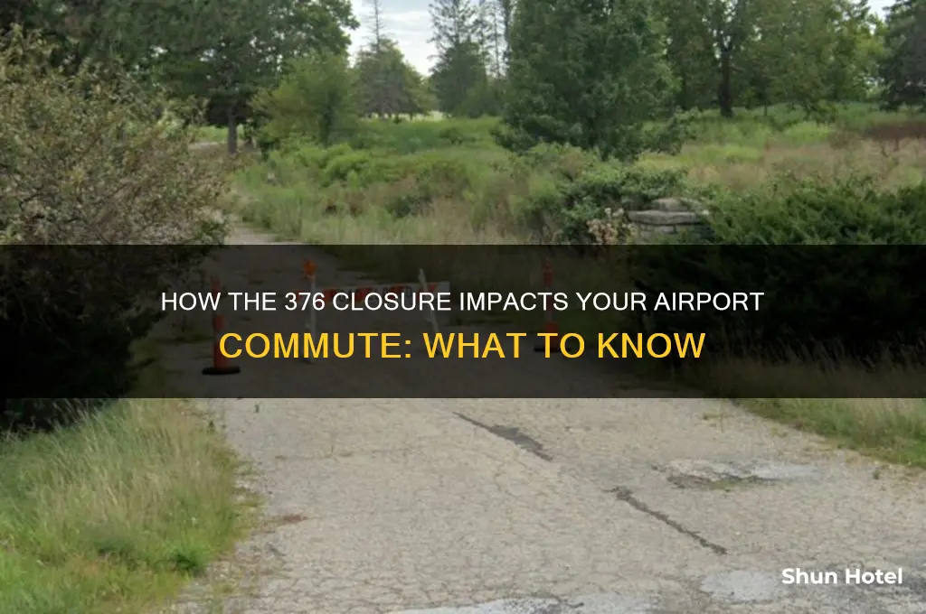 will 376 closure affect me getting to the airport