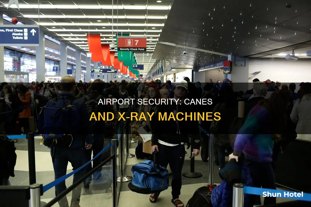 will a cane go through an airport x-ray machine