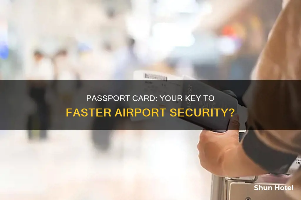 will a passport card help get through an airport faster