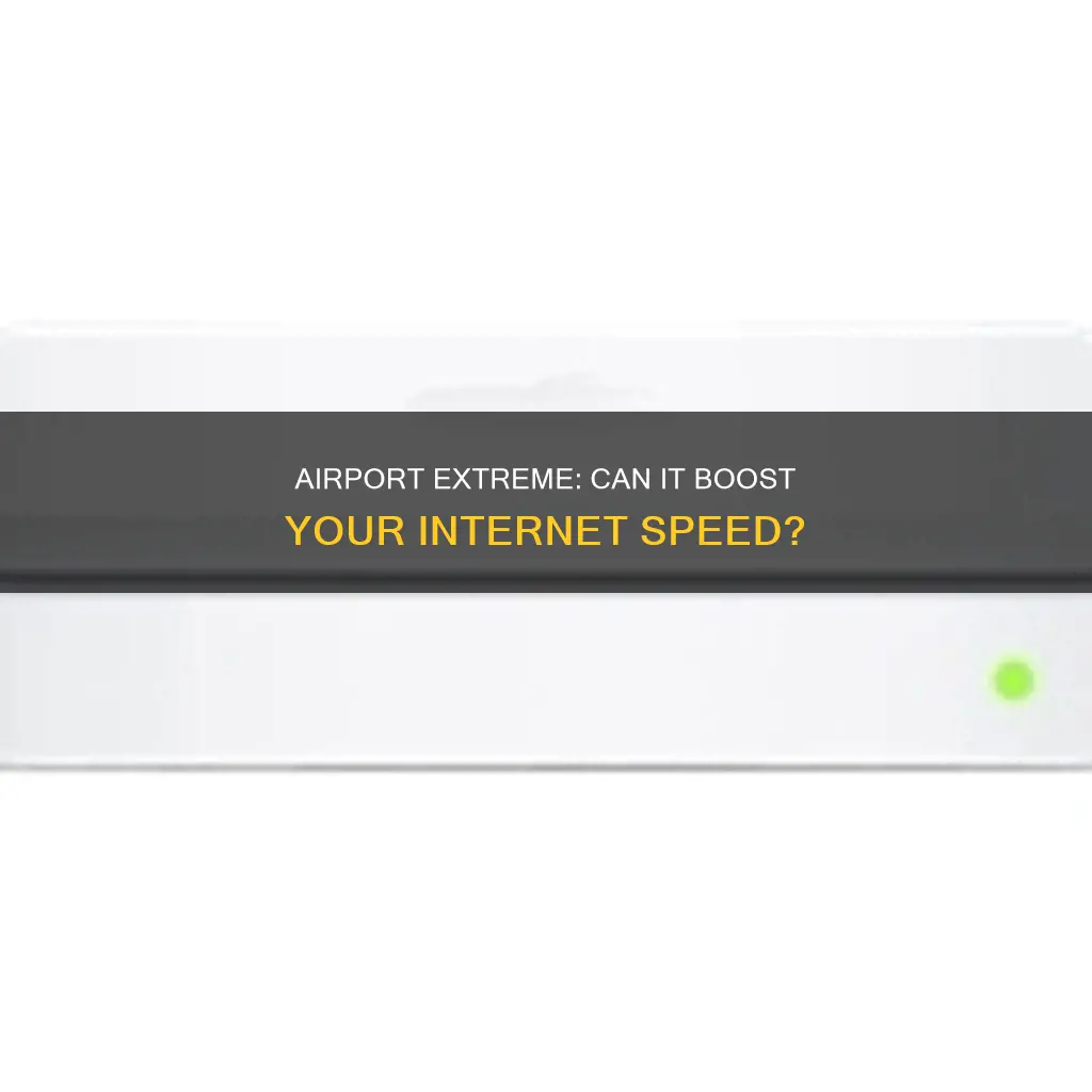 will airport extreme make internet faster