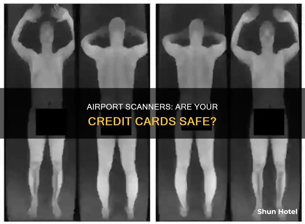 will airport scanner hurt credit cards