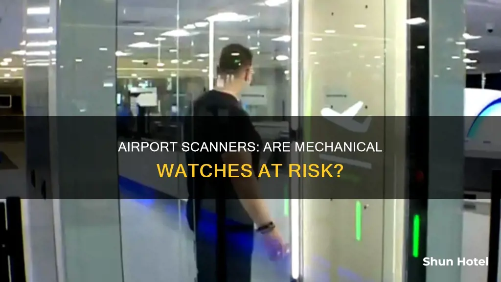 will airport scanners ruin mechanical watches