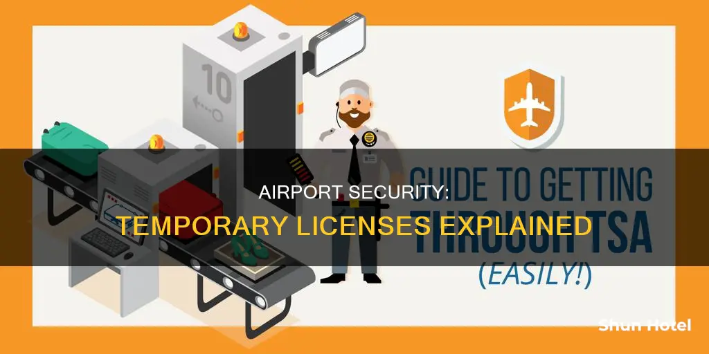 will airport security accept temporary license