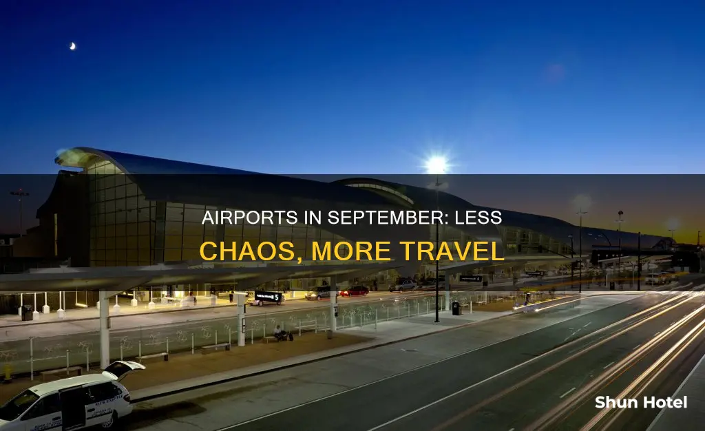 will airports be better in september