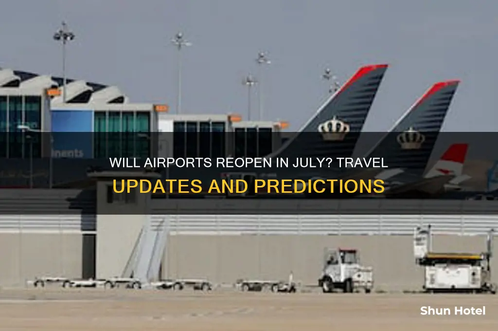 will airports be open in july