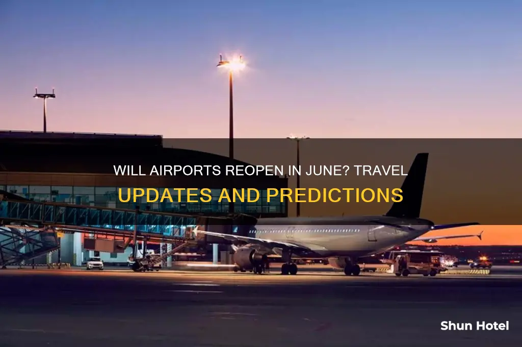 will airports be open in june