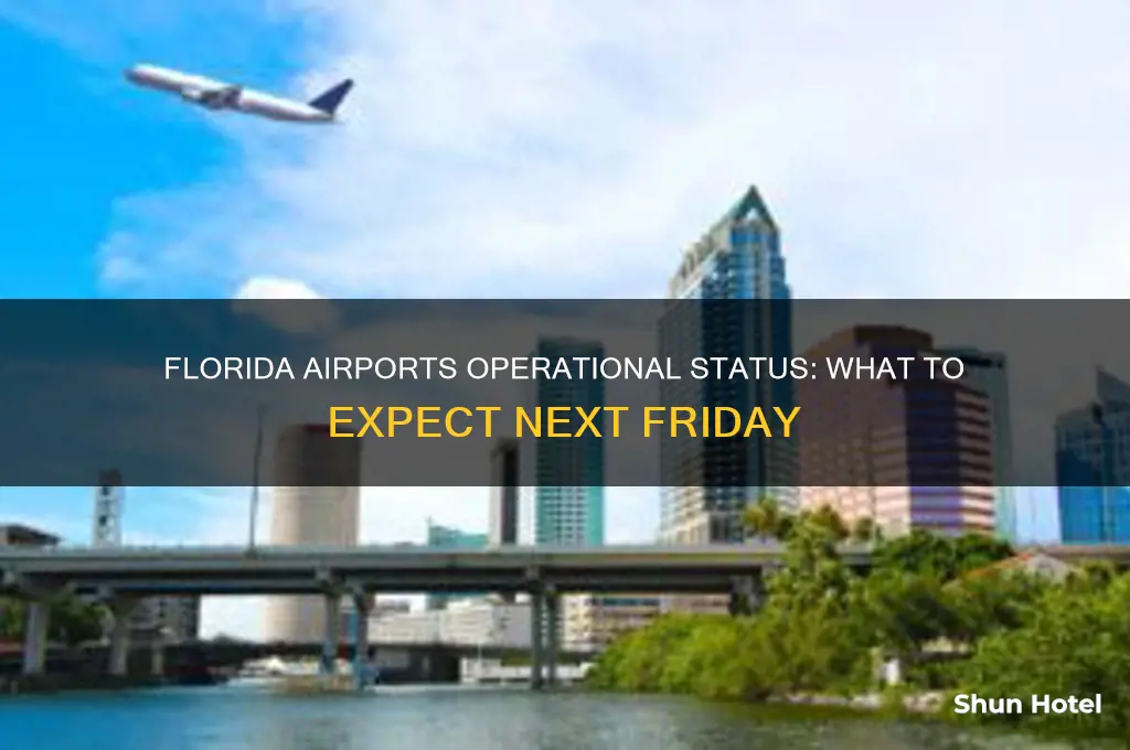 will airports in flordia.be open next friday