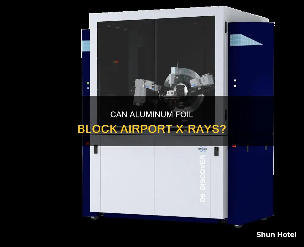 will aluminum foil block airport xray