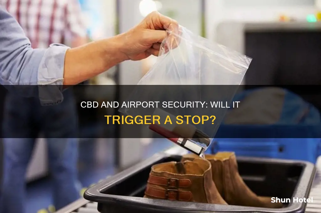 will cbd get me stopped in airport security