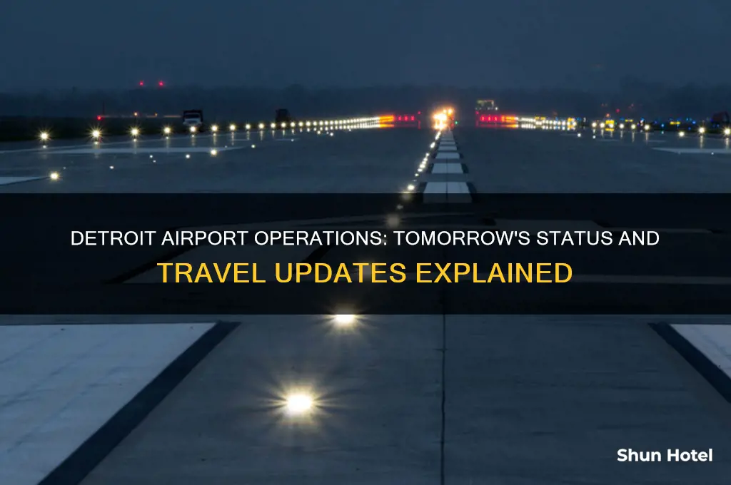 will detroit airport be open tomorrow