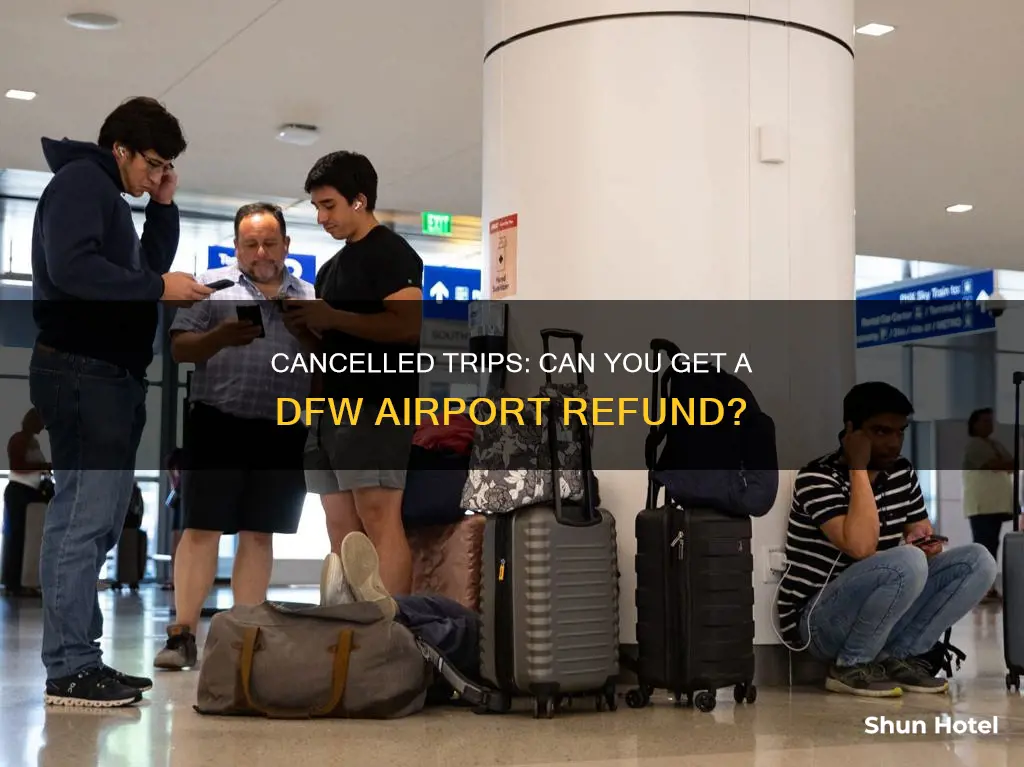 will dfw airport refund cancelled trips