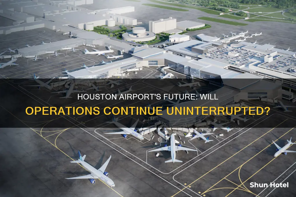 will houston airport remain opened