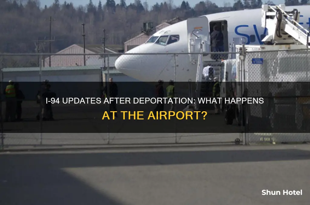will i94 gets updates if deported from airport