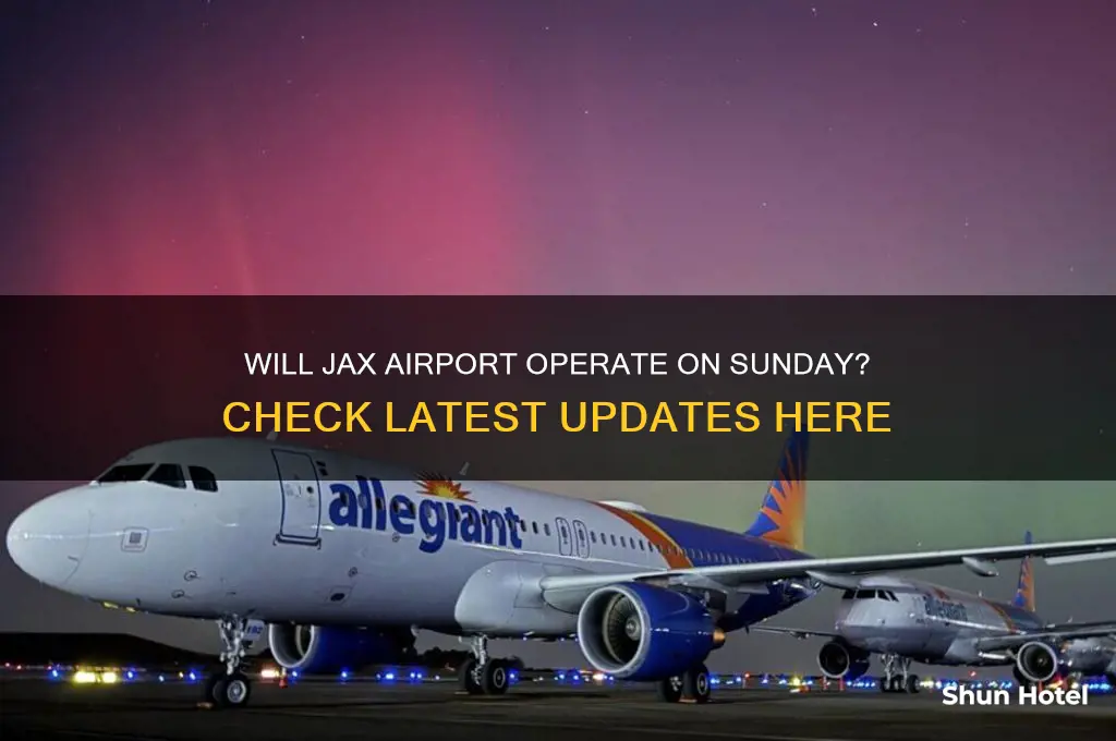 will jax airport be open sunday