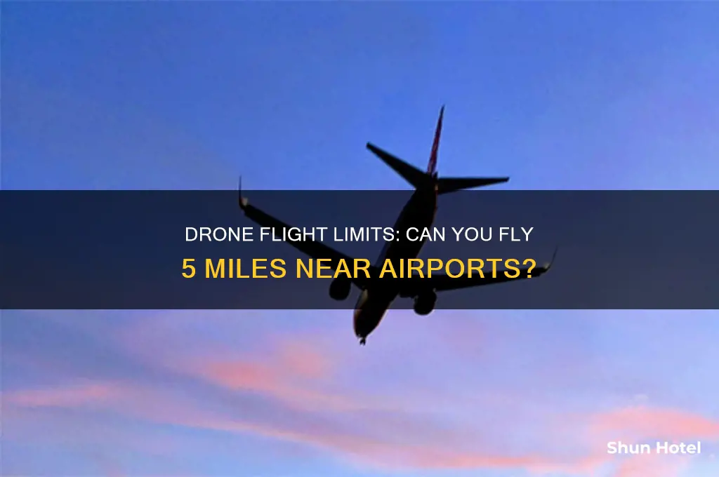 will my drone fly 5 miles of an airport