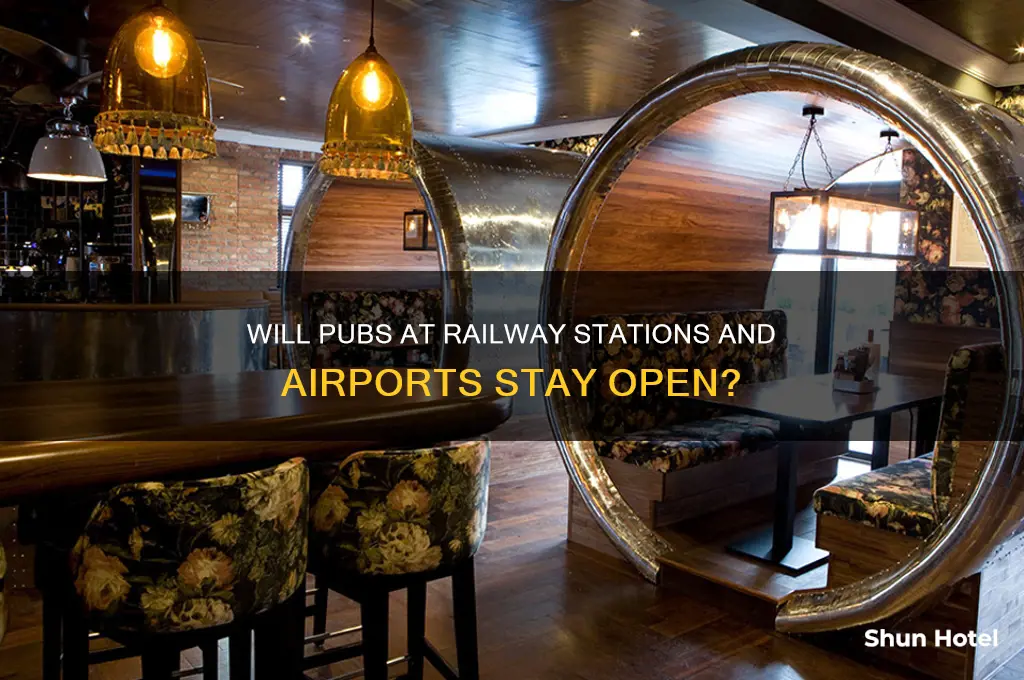 will pubs at railway stations and airports also stay open