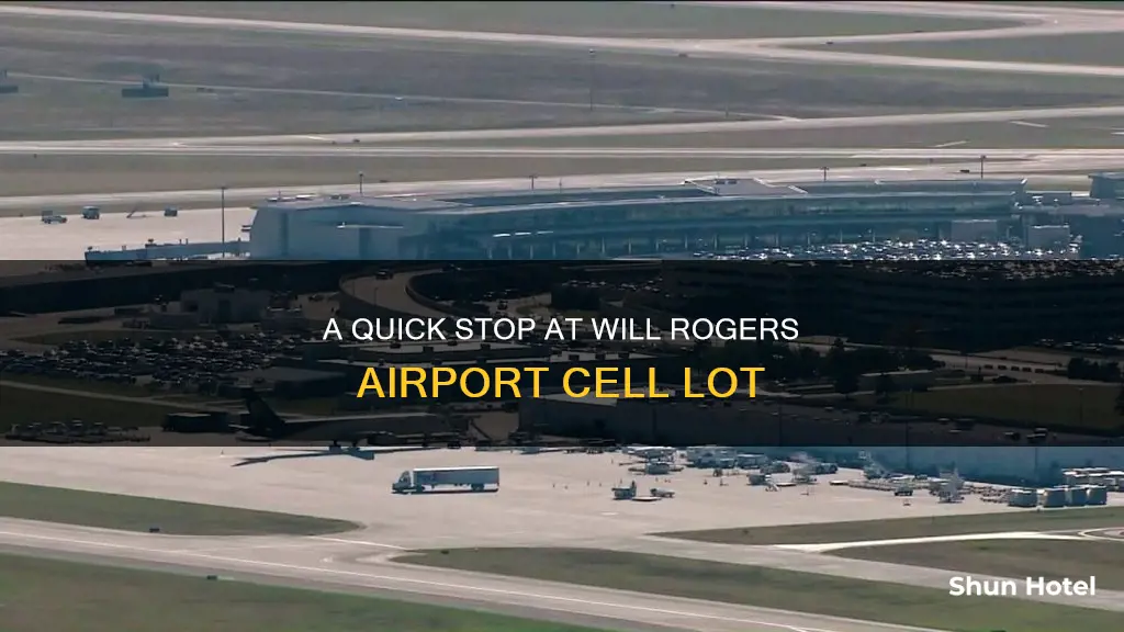 will rogers airport cell phone lot