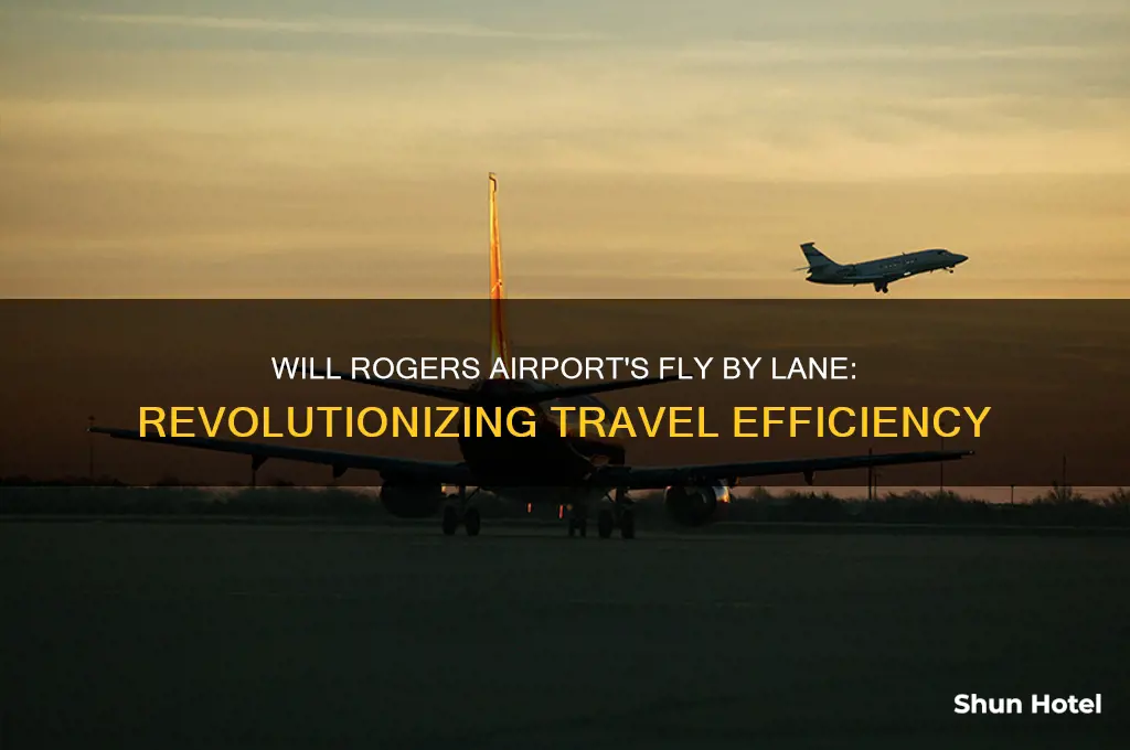 will rogers airport fly by lane