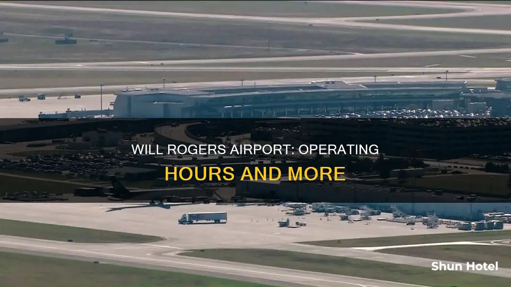 will rogers airport hours of operation