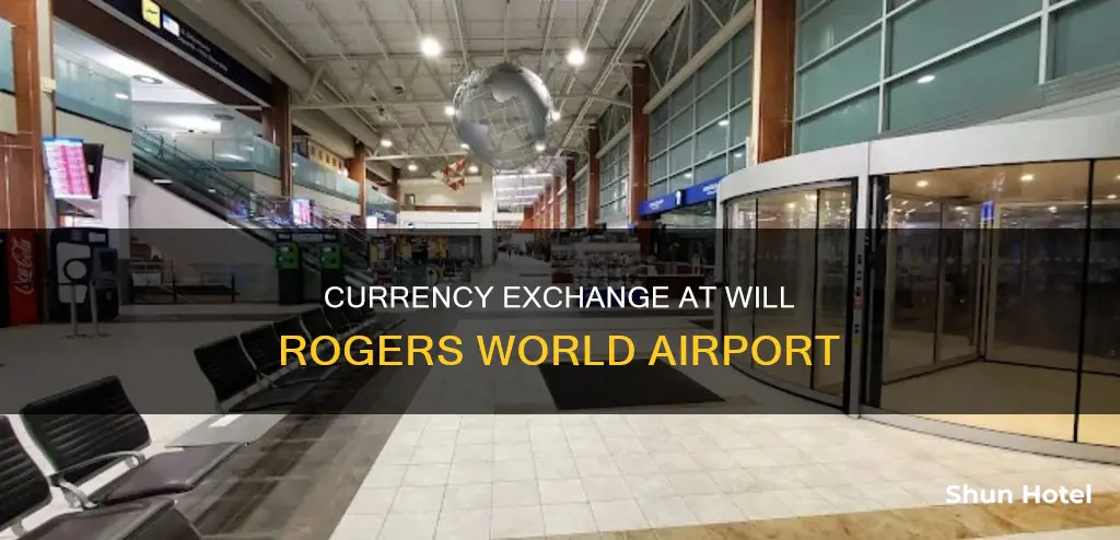 will rogers world airport currency exchange