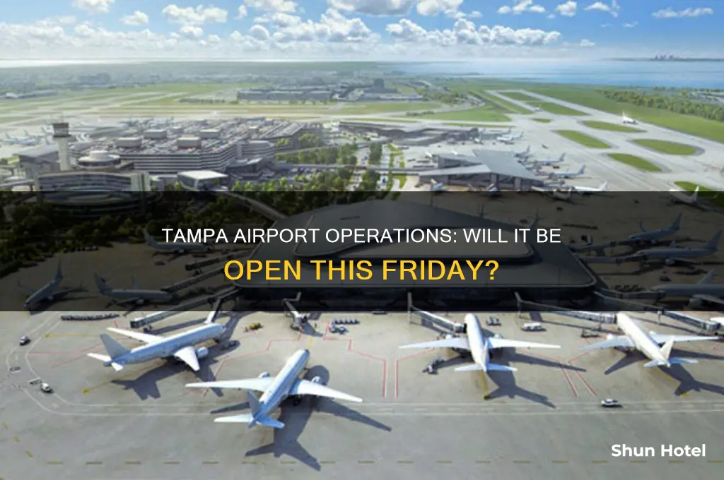 will tampa airport be open friday