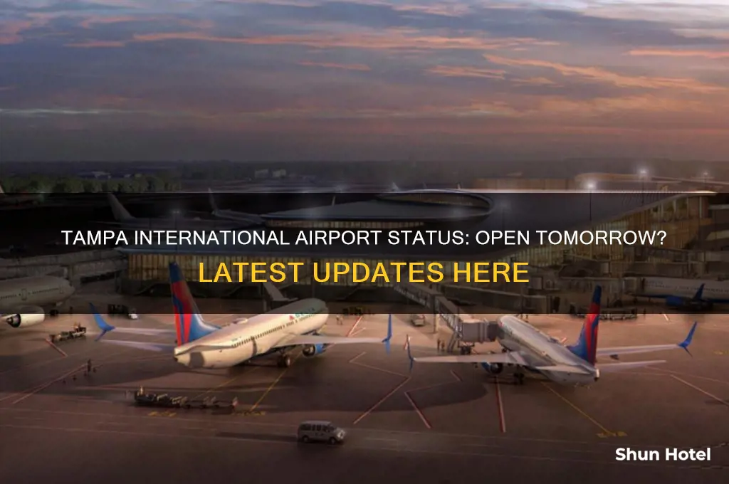 will tampa international airport be open tomorrow