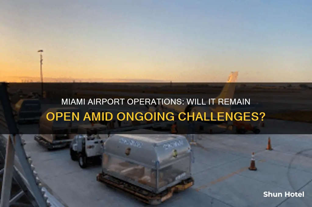 will the miami airport stay open